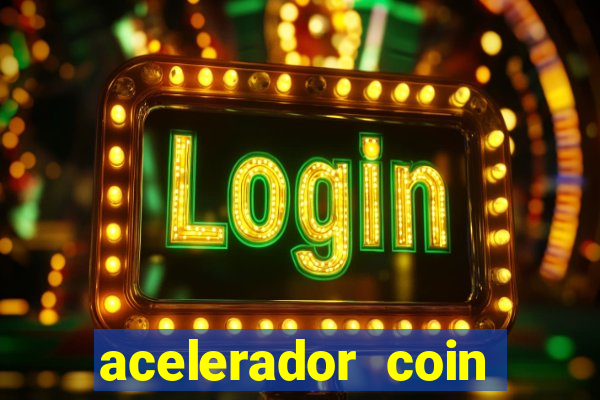 acelerador coin master 2024